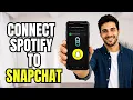 How to Connect Spotify With Snapchat Tutorial