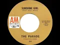 1967 HITS ARCHIVE: Sunshine Girl - The Parade (mono 45)