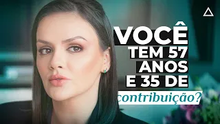 Quem tem 57 anos e 35 de contribuição pode se aposentar?