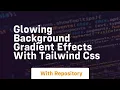 glowing background gradient effects with tailwind css