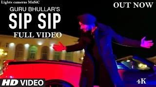 Sip Sip: Guru Bhullar (Official video song)Feat Akash D| Released| 2018