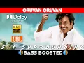 Download Lagu ORUVAN ORUVAN SONG | BASS BOOSTED | DOLBY ATMOS | JBL | 5.1 SURROUNDING | NXT LVL BASS