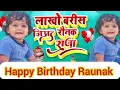 Happy birthday Raunak Raja