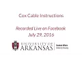 Cox Cable Installation Instructions for University of Arkansas Students