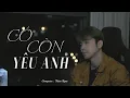 Download Lagu CÓ CÒN YÊU ANH - NGUYỄN KIỀU OANH / HUỲNH PHÚC COVER / vì ai anh ngỡ là cả tương lai nên đã hết lòng