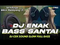 Download Lagu DJ ENAK FULL BASS SANTAI JERNIHNYA BIKIN MELAYANG CEK SOUND SLOW BASS TERBARU (MHLS PRO)