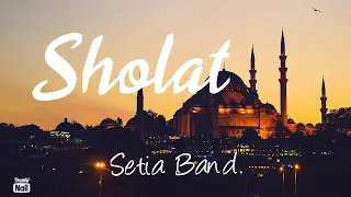 Download Lirik Sholat || Setia Band MP3