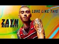 Lagu Zayn - Love Like This | High Note