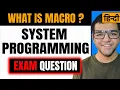 Introduction to Macro in System Programming
