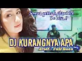 Download Lagu DJ KURANGNYA APA - ARIEF FULL BASS | KAU ANGGAP APA HADIRKU DISINI REMIX TERBARU