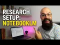 NotebookLM for Academics Full Setup Use Cases