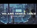 Lagu HILANG SEMUA JANJI - AULA MUMU COVER by PI7U SPEED UP