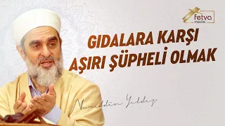Gıdalara karşı aşırı şüpheli olmak