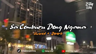 Download DJ Sa Cemburu Deng Ngana Bang way ( Slowed\u0026Reverb )🎧 MP3