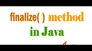 Finalize Method in Java Garbage Collection