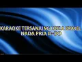 Lagu KARAOKE TERSANJUNG - LOELA DRAKEL - NADA PRIA D=DO - TEMBANG KENANGAN