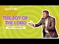 Download Lagu Ignite Church - The Joy of the Lord