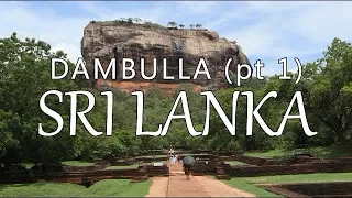 Dambulla – Part 1 – Sigiriya, Sri Lanka (Leave to Roam Sri Lanka Ep 6)