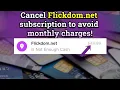 How to cancel Flickdom net subscription to stop 1- 49 99 credit card charges
