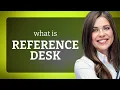 Understanding the Reference Desk in Libraries