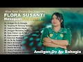 Download Lagu Flora Susanti Hasugian - ANDIGAN DO AU BAHAGIA || Album Batak Terbaru Dan Terbaik 2025 VIRAL
