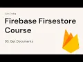 3 How To Get Documents Firebase Firestore course with React and Next js