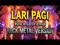 Lagu 🎸 Lari Pagi - Rhoma Irama (Rock Metal Version) - Dangdut Rock Vibes