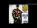 50 Cent - Disco Inferno(BEST CLEAN AUDIO)