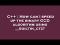 C How can I speed up the binary GCD algorithm using -