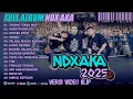 Download Lagu NDX AKA FULL ALBUM TERBARU 2025 | Lagu NDX AKA Terbaik #lagujawa #ndxaka