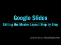 Google Slides Edit the Master Layout Step by Step Theme Builder