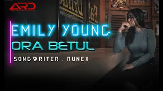 Lirik Lagu Ora Betul - Emily Young