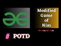 GFG POTD Modified Game of Nim Solution Java cpp Puneet Kumar IIITD