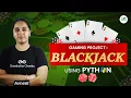 Gaming Project Blackjack using Python GeeksforGeeks School