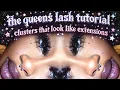 CLUSTERS EXTENSIONS the queen s long awaited lash tutorial