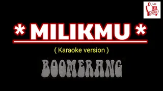 Download Milikmu ( karaoke version ) MP3