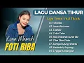 Lagu LONA MAMOH - FOTI RIBA - LORON BA LORON - TAXISTA || LAGU DANSA TIMUR TERPOPULER 2025