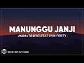 Lagu Andra Respati Feat Ovhi Firsty - Manunggu Janji (Lirik Lagu)