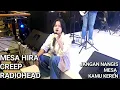 Download Lagu Mesa Hira Creep RadioHead at Fx Sudirman 4 Juli 2025