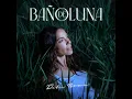 Baño De Luna - Debi Nova