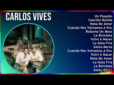 Download MP3 Carlos Vives 2024 MIX Las Mejores Canciones - Un Poquito, Canción Bonita, Nota De Amor, Cuando N...