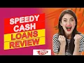Speedy Cash Loans Review - Learn The Pros Cons Watch To Before You Borrow
