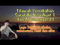 Download Lagu Tilawah Pernikahan Surat Annisa Ayat 1 \u0026 Ar-rum Ayat 21