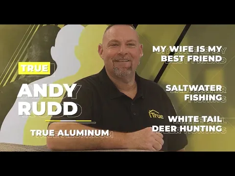 Andy Rudd, Sales Consultant at True Aluminum