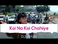 Download Lagu Koi Na Koi Chahiye (Remix) DJ Aman [Download Link in Description]
