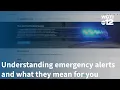 Understanding emergency alerts and what they mean for you and your community