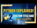 Creating a Custom Title Bar Using Python Part 2 - Minimize Final Product