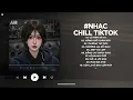 Lagu Nhạc Chill 2026 - BXH Nhạc Chill TikTok Triệu View Hay Nhất Hiện Nay - Nhạc Lofi Chill Buồn TikTok