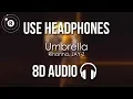 Rihanna, JAY-Z - Umbrella (8D AUDIO)