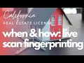 Live Scan Fingerprinting When How California Real Estate License